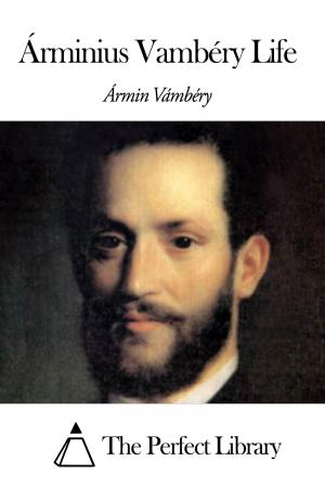 Cover of the book Árminius Vambéry Life by John Addington Symonds