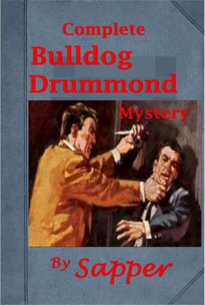 Cover of Complete Bulldog Drummond Mystery Series of Sapper