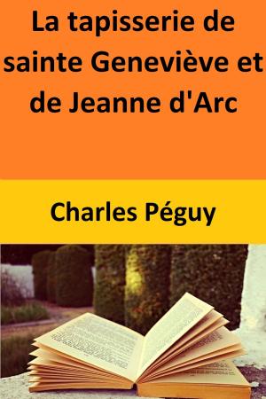 bigCover of the book La tapisserie de sainte Geneviève et de Jeanne d'Arc by 