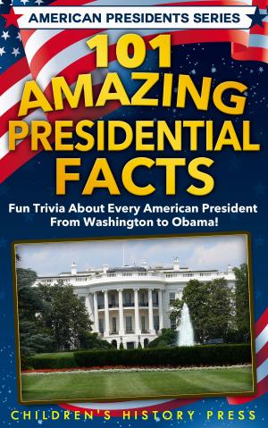 Cover of 101 Amazing Presidential Facts