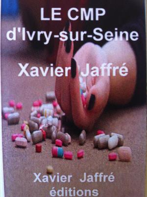 Cover of the book Le CMP d'Ivry sur Seine by xavier jaffré