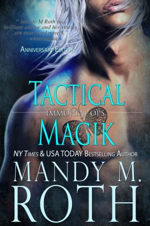 Cover of the book Tactical Magik by Mandy M. Roth, Reagan Hawk