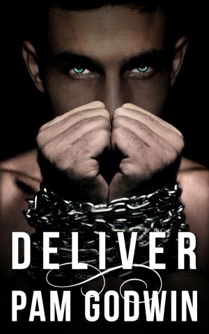 Cover of the book Deliver by Pam Godwin