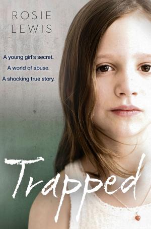 Cover of the book Trapped: The Terrifying True Story of a Secret World of Abuse by Justine Elyot