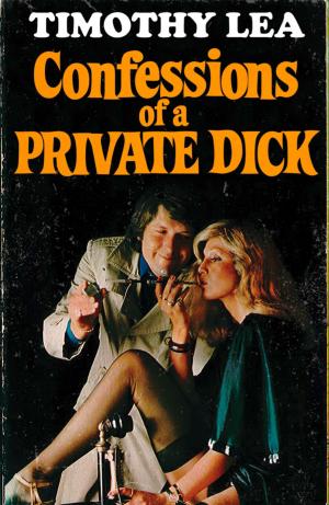 Cover of the book Confessions of a Private Dick (Confessions, Book 14) by 