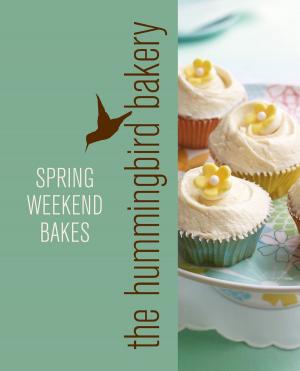 Book cover of Hummingbird Bakery Spring Weekend Bakes: An Extract from Cake Days