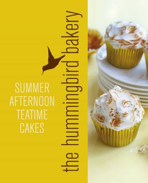 Book cover of Hummingbird Bakery Summer Afternoon Teatime Cakes: An Extract from Cake Days