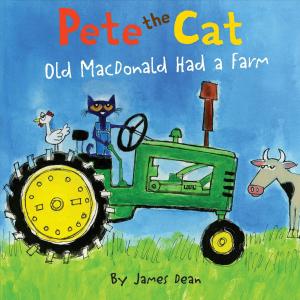 Book cover of Pete the Cat: Old MacDonald Had a Farm