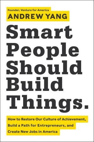 Cover of the book Smart People Should Build Things by Derek Bracegirdle. OD.