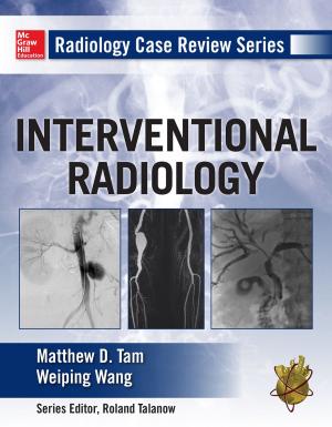 Cover of the book Radiology Case Review Series: Interventional Radiology by Christina Shenvi, Tao Le, Vikas Bhushan