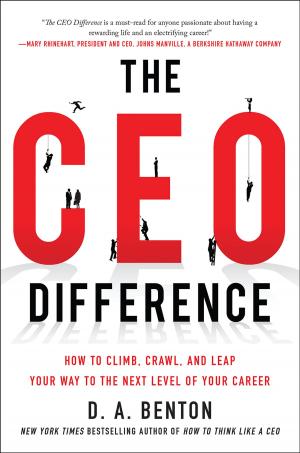 Cover of the book The CEO Difference: How to Climb, Crawl, and Leap Your Way to the Next Level of Your Career by Mark Guthner