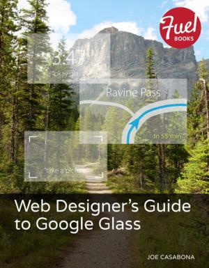 Cover of the book Web Designer's Guide to Google Glass by Garth Jones, Dan Toll, Kerrie Meyler