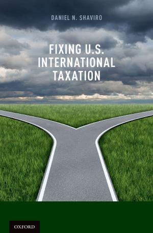 Cover of the book Fixing U.S. International Taxation by Elliot A. Schulman, FACP, MD, Morris Levin, MD, Alvin E. Lake, III., PhD, Elizabeth Loder, MPH, MD