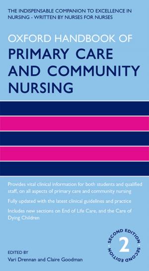 Cover of the book Oxford Handbook of Primary Care and Community Nursing by Hideki Kanda, Charles Mooney, Luc Thevenoz, Stephane Beraud, Thomas Keijser