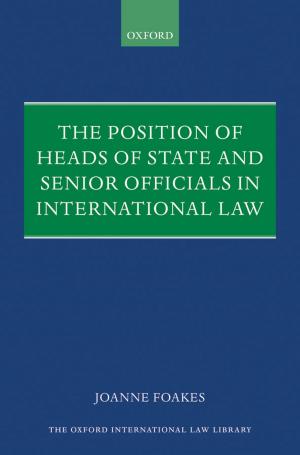 Cover of the book The Position of Heads of State and Senior Officials in International Law by Guy Bradley-Smith, Sally Hope, Helen V. Firth, Jane A. Hurst