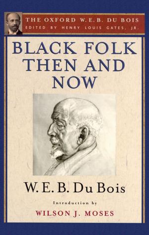 Cover of Black Folk Then and Now (The Oxford W.E.B. Du Bois)