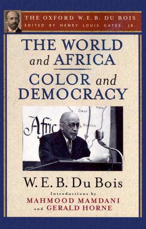 Cover of the book The World and Africa and Color and Democracy (The Oxford W. E. B. Du Bois) by Michelle G. Craske, David H. Barlow