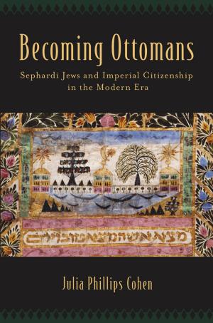 Cover of the book Becoming Ottomans by Nile Green