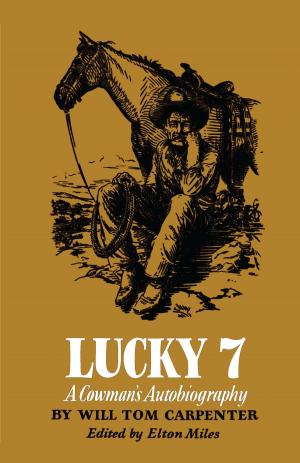 Cover of the book Lucky 7 by Bill Wittliff