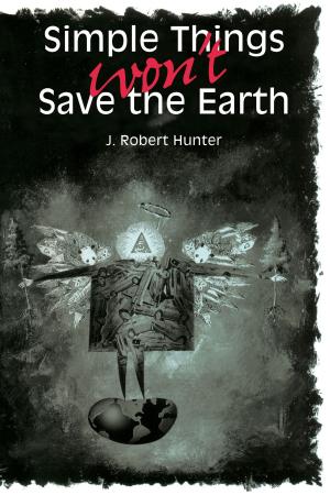 Cover of the book Simple Things Won't Save the Earth by C. E. Ayres