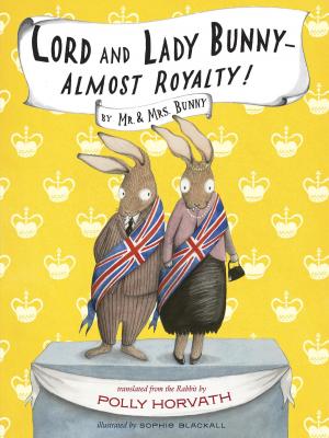 Cover of the book Lord and Lady Bunny--Almost Royalty! by Richard Scarry