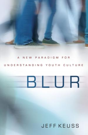 Cover of the book Blur by Christopher W. Morgan, Robert A. Peterson, Zondervan