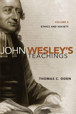 Cover of the book John Wesley's Teachings, Volume 4 by Tremper Longman III, David E. Garland, Zondervan