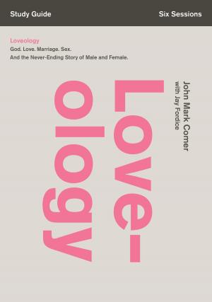 Cover of the book Loveology Study Guide by Antonio Mastantuono, Caroline Kostner