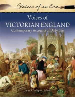 Cover of the book Voices of Victorian England: Contemporary Accounts of Daily Life by Lili Luo, Kristine R. Brancolini, Marie R. Kennedy