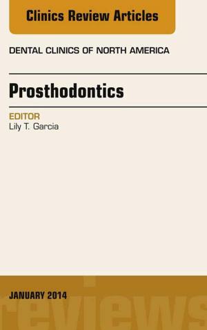 Cover of the book Prosthodontics, An Issue of Dental Clinics, E-Book by Michael M. Henry, MB, FRCS, Jeremy N. Thompson, MA, MB, MChir, FRCS