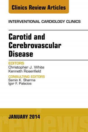Cover of the book Carotid and Cerebrovascular Disease, An Issue of Interventional Cardiology Clinics, E-Book by Barry Mitchell, BSc, MSc, PhD, FIBMS, FIBiol, Sandra Peel, BSc, PhD, DSc