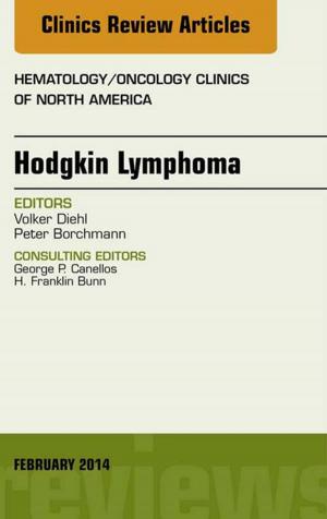 Cover of the book Hodgkin's Lymphoma, An Issue of Hematology/Oncology, E-Book by Edward Y Lee, MD, MPH