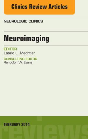 Cover of the book Neuroimaging, An Issue of Neurologic Clinics, E-Book by Julia R. Fielding, MD, Douglas L. Brown, MD, Amy S. Thurmond, MD