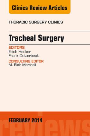 bigCover of the book Tracheal Surgery, An Issue of Thoracic Surgery Clinics, E-Book by 