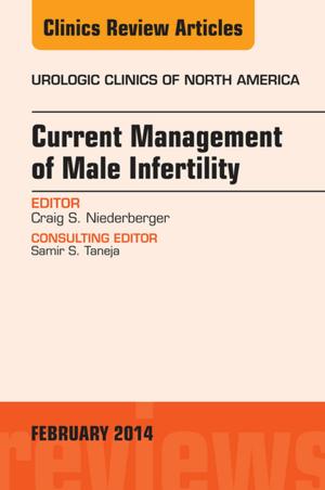 Cover of the book Current Management of Male Infertility, An Issue of Urologic, E-Book by Meredyth L. Jones, DVM, MS, DACVIM, Robert J. Callan, DVM, MS, PhD, DACVIM