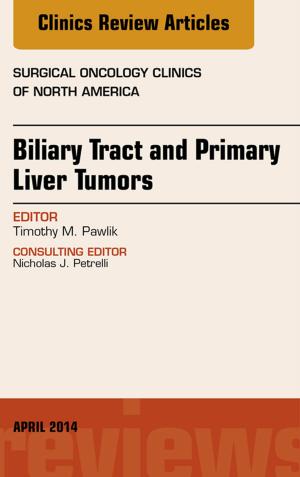 Cover of the book Biliary Tract and Primary Liver Tumors, An Issue of Surgical Oncology Clinics of North America, E-Book by Harry N. Herkowitz, MD, Steven R. Garfin, MD, Frank J. Eismont, MD, Gordon R. Bell, MD, Richard A. Balderston, MD
