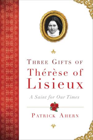 Cover of the book Three Gifts of Therese of Lisieux by Monique Robinson