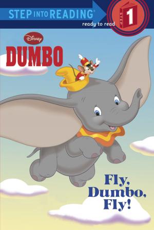 Book cover of Fly, Dumbo, Fly! (Disney Dumbo)