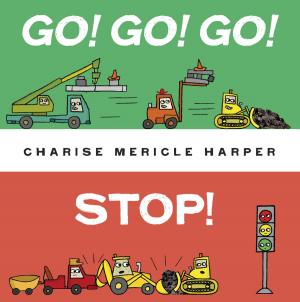 Cover of the book Go! Go! Go! Stop! by Patricia Reilly Giff