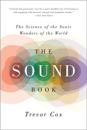 Cover of the book The Sound Book: The Science of the Sonic Wonders of the World by Patrick O'Brian