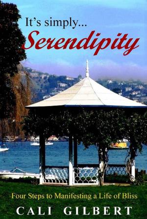 Cover of the book It's Simply Serendipity: Four Steps to Manifesting a Life of Bliss by Alejandro Jodorowsky