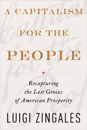 Cover of the book A Capitalism for the People by Mark A. Bradley