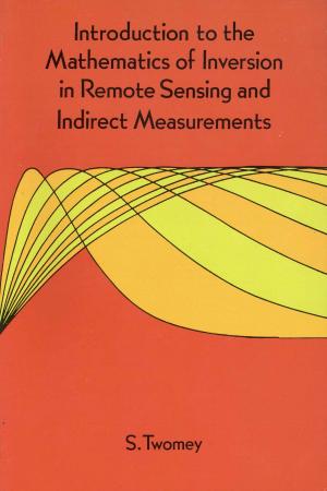 Cover of the book Introduction to the Mathematics of Inversion in Remote Sensing and Indirect Measurements by Abbott Payson Usher