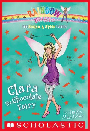 Cover of The Sugar & Spice Fairies #4: Clara the Chocolate Fairy