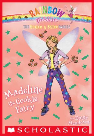 Cover of the book The Sugar & Spice Fairies #5: Madeline the Cookie Fairy by Mike Lupica