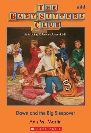 Cover of the book The Baby-Sitters Club #44: Dawn and the Big Sleepover by Ann E. Burg