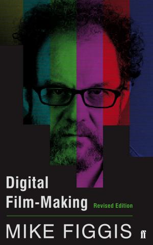 Cover of the book Digital Film-making Revised Edition by Billy Bragg