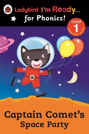 Cover of the book Captain Comet's Space Party Ladybird I'm Ready for Phonics: Level 1 by 