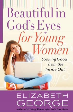 Cover of the book Beautiful in God's Eyes for Young Women by Valorie Burton
