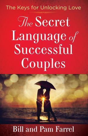 Cover of the book The Secret Language of Successful Couples by Kay Arthur, Pete De Lacy